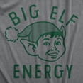 thumbnail image 2 of Mens Big Elf Energy T Shirt Funny Xmas Elves Ears Novelty Tee for Guys Graphic Tees, 2 of 9