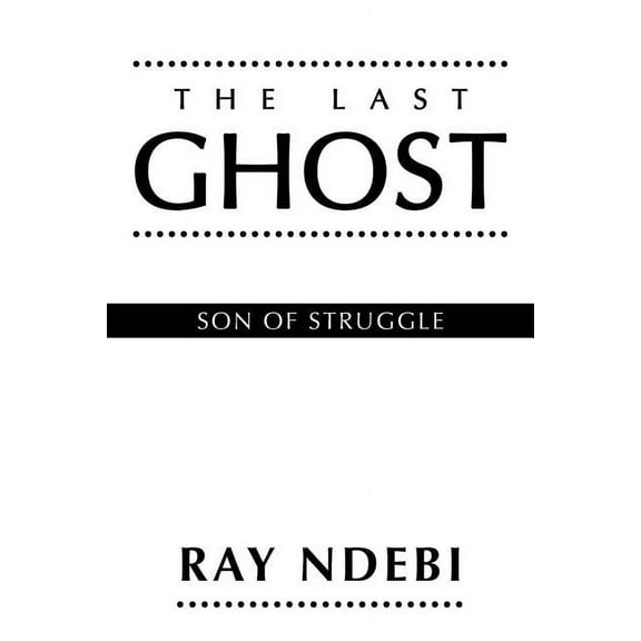 The Last Ghost: Son of Struggle