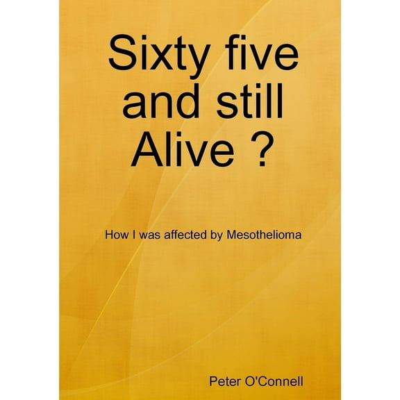 Sixty five and still Alive ?, (Paperback)