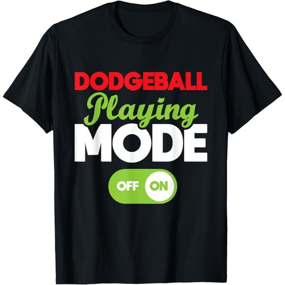 Exquisite and comfortable-Dodgeball Playing Mode On - Dodgeball Player Ball Game T-Shirt