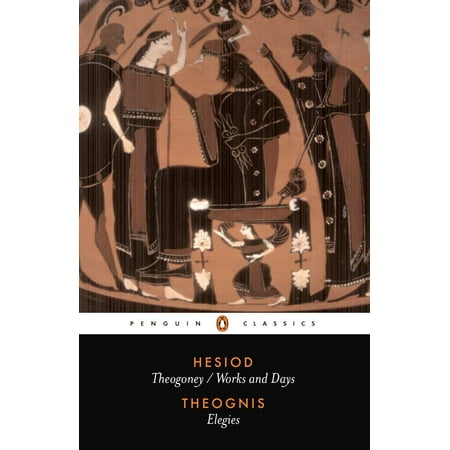 Hesiod and Theognis : Theogony, Works and Days, and Elegies