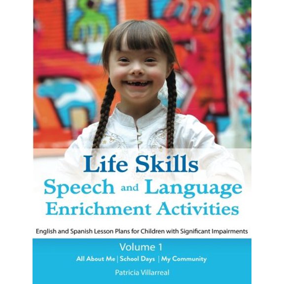 Pre-Owned Life Skills Speech and Language Enrichment Activities: Volume 1: English and Spanish Lesson Plans for Children with Significant Impairments (Paperback) 0692666966 9780692666968