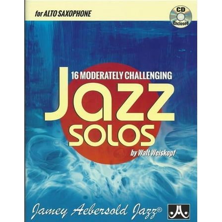 16 Moderately Challenging Jazz Solos - Alto Sax