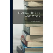 Brahms His Life And Work (Hardcover)