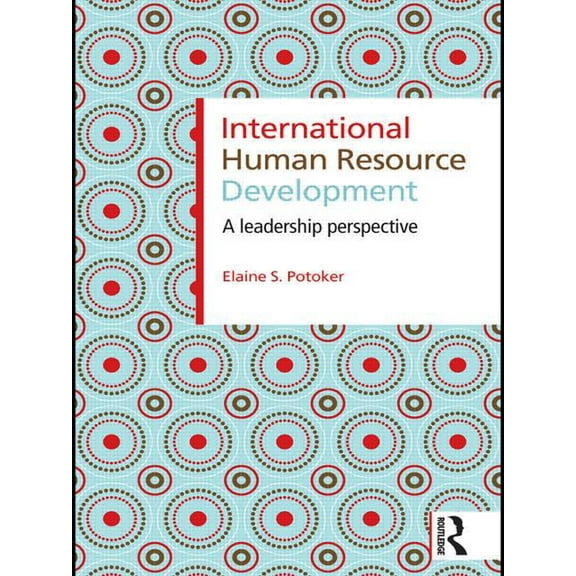 International Human Resource Development: A Leadership Perspective, (Paperback)