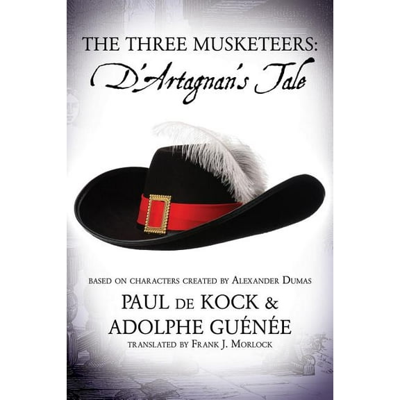 The Three Musketeers: D'Artagnan's Tale, (Paperback)