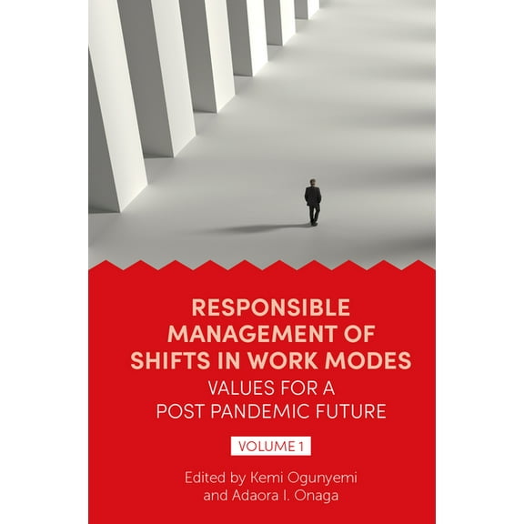 Responsible Management of Shifts in Work Modes - Values for a Post Pandemic Future, Volume 1, (Hardcover)