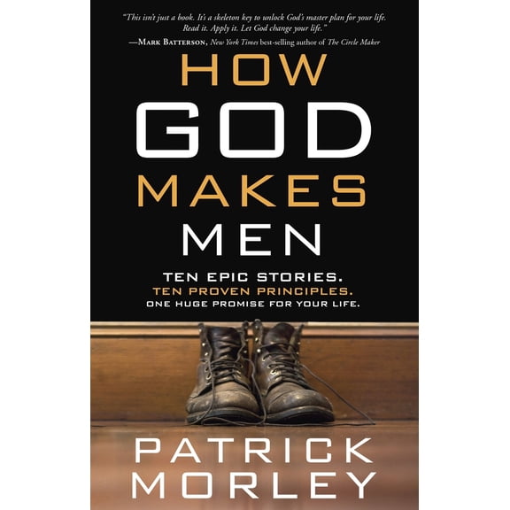 Pre-Owned How God Makes Men: Ten Epic Stories. Ten Proven Principles. One Huge Promise for Your Life. (Paperback) 1601424620 9781601424624
