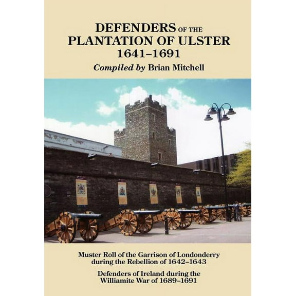 Defenders of the Plantation of Ulster, 1641-1691 (Paperback)