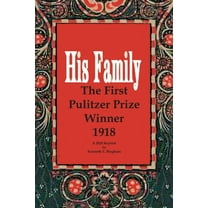His Family: The First Pulitzer Prize Winner 1918. A 2020 Reprint by Kenneth E. Bingham