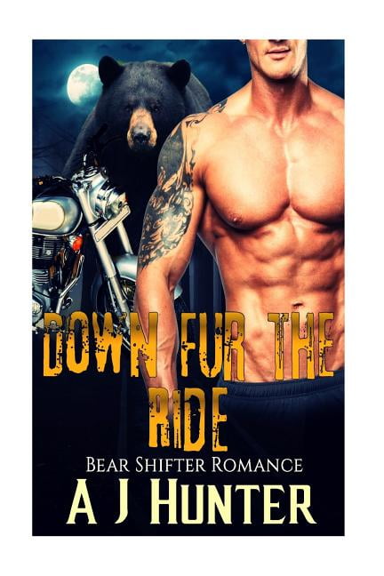 Romance Bear Shifter Romance Down Fur the Ride (Bbw Paranormal Bad Boy Biker Romance)