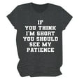 thumbnail image 4 of Shwomsmer Womens T Shirts If You Think I M Short Funny T Shirt Women Casual Graphic Tees Humor Novelty Shirts Summer Tops Womens T Shirts, 4 of 4