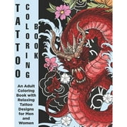 Tattoo Coloring Book - An Adult Coloring Book with Relaxing Tattoo Designs for Men and Women (Paperback) by Copertina Ink