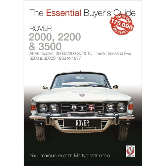 Essential Buyer's Guide Rover 2000, 2200 & 3500: All P6 Models: 2000/2200 SC & Tc, Three Thousand Five, 3500 & 3500s 1963 to 1976, (Paperback)