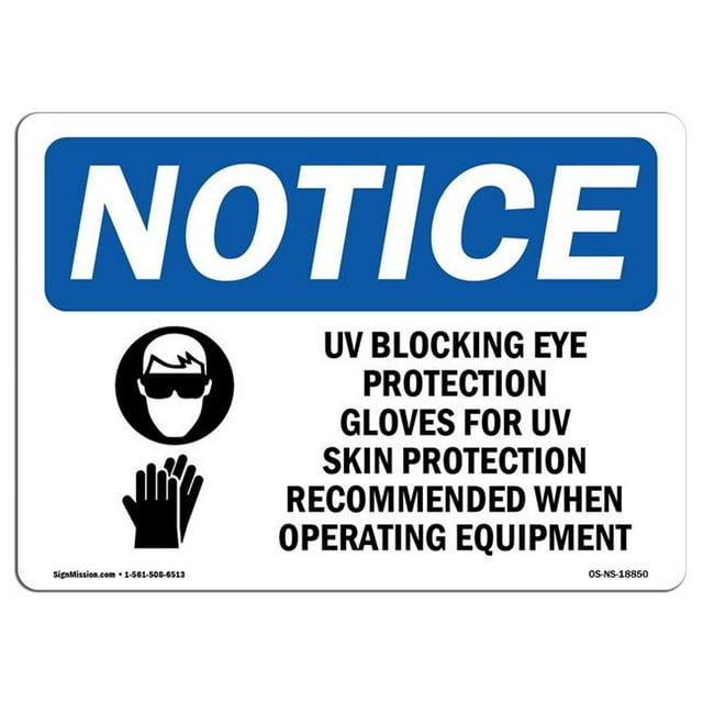 SignMission OS-NS-A-1824-L-18850 18 x 24 in. OSHA Notice Sign - UV Blocking Eye Protection & Gloves