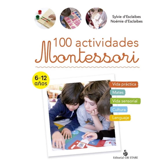 Libro 100 Actividades Montessori Tapa Blanda, Autor Sylvie Desclaibes, Editorial Ob Stare
