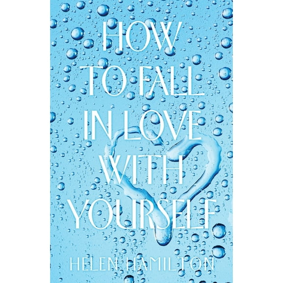 How to Fall in Love with Yourself (Paperback)