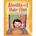 thumbnail image 1 of Pre-Owned Abuelita and I Make Flan Paperback, 1 of 1
