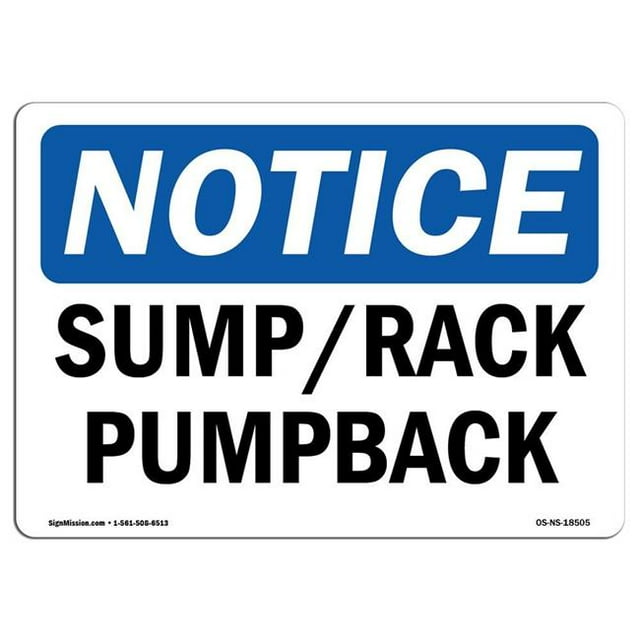 SignMission OS-NS-A-1824-L-18505 18 x 24 in. OSHA Notice Sign - Sump Rack Pumpback