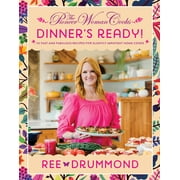 The Pioneer Woman Cooks--Dinner's Ready!: 112 Fast and Fabulous Recipes for Slightly Impatient Home Cooks (Hardcover)