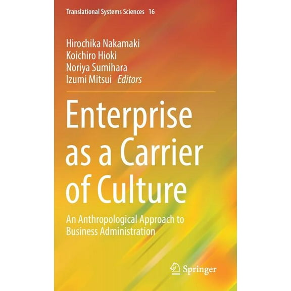 Translational Systems Sciences Enterprise as a Carrier of Culture: An Anthropological Approach to Business Administration, Book 16, (Hardcover)