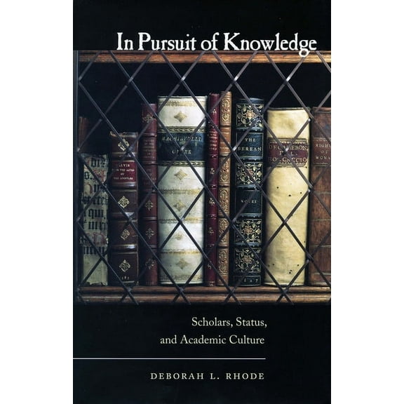 In Pursuit of Knowledge: Scholars, Status, and Academic Culture, (Hardcover)