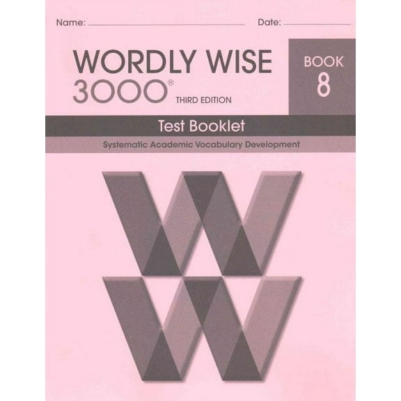 Wordly Wise 3000 Test : Book 8 : Systematic Academic Vocabulary Development