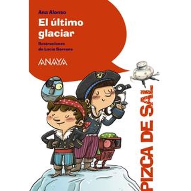 Libro El Ultimo Glaciar Tapa Blanda, Autor Ana Alonso, Editorial Anaya Infantil Y Juvenil