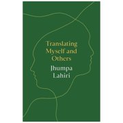 Translating Myself and Others - Jhumpa Lahiri