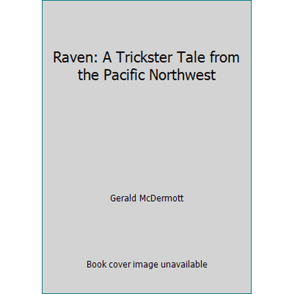 Pre-Owned Raven: A Trickster Tale from the Pacific Northwest (Paperback) 0590482491 9780590482493