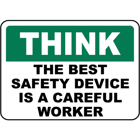Traffic Signs - Think The Best Safety Device Sign 12 x 18 Aluminum Sign Street Weather Approved Sign 0.04 (The Best Traffic Exchange)