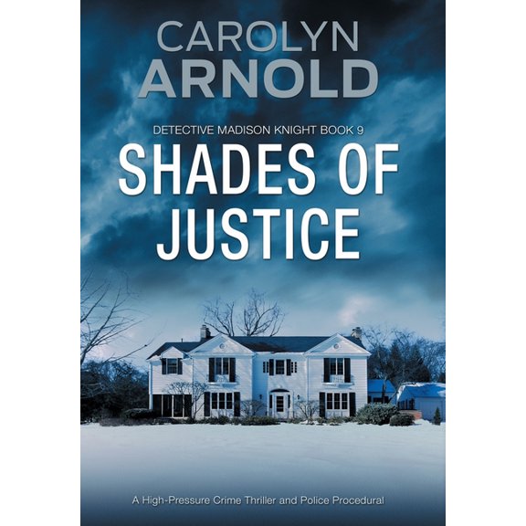 Detective Madison Knight Shades of Justice: A High-Pressure Crime Thriller and Police Procedural, Book 9, (Hardcover)