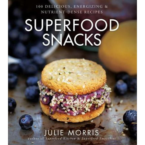Pre-Owned Superfood Snacks: 100 Delicious, Energizing & Nutrient-Dense Recipes
