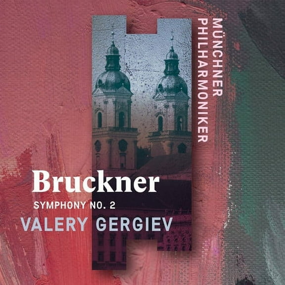 Bruckner / Gergiev,Valery - Anton Bruckner: Symphony 2 - Music & Performance - CD
