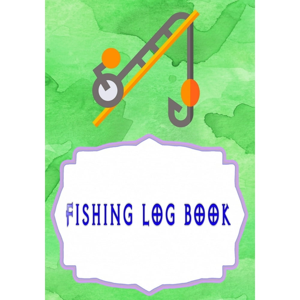 Fishing Log Book Fly Fishing Log Book 110 Page Size 7x10 Inches Cover