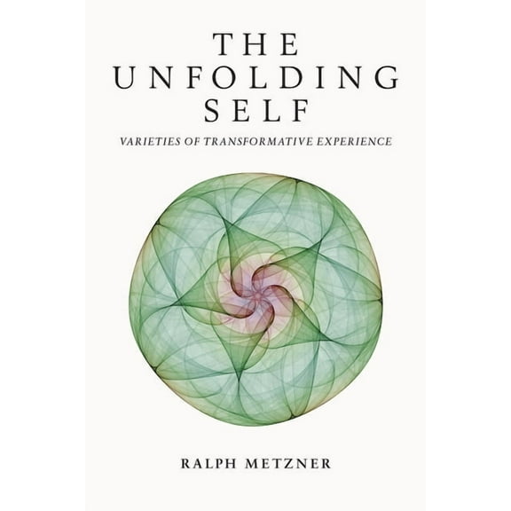 The Unfolding Self: Varieties of Transformative Experience, (Paperback)