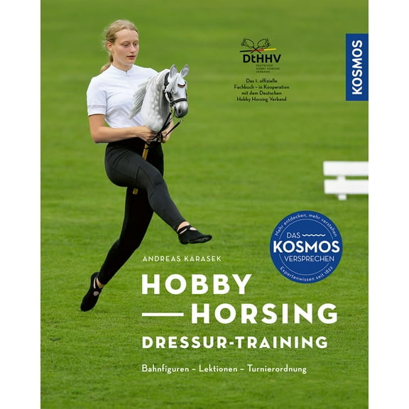Andreas Karasek Hobby Horsing Dressurtraining: Bahnfiguren, Lektionen, Turnierordnu (Paperback)