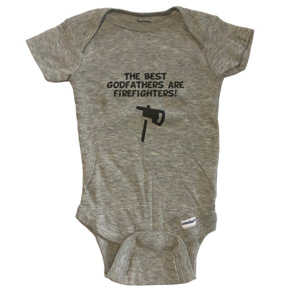 The Best Godfathers Are Firefighters Funny Godchild Baby Bodysuit - Grey