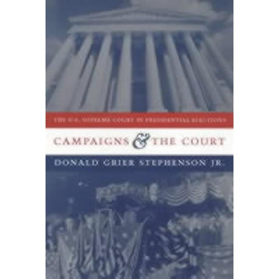 Power, Conflict, and Democracy: American Campaigns and the Court: The U.S. Supreme Court in Presidential Elections, (Paperback)