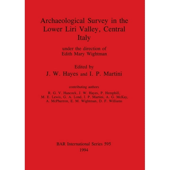 BAR International: Archaeological Survey in the Lower Liri Valley, Central Italy: under the direction of Edith Mary Wightman (Paperback)