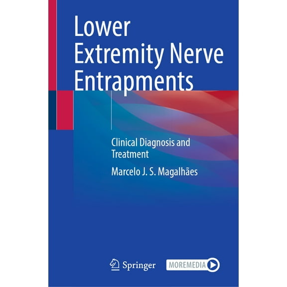Lower Extremity Nerve Entrapments: Clinical Diagnosis and Treatment, (Hardcover)