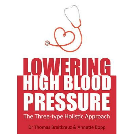 Lowering High Blood Pressure : The Three-Type Holistic
