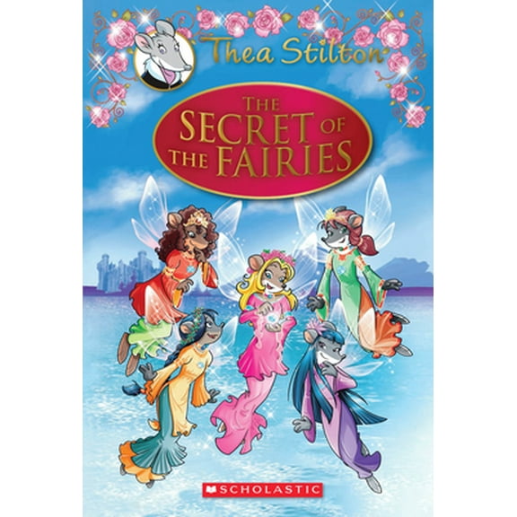 Pre-Owned The Secret of the Fairies (Thea Stilton: Special Edition #2): A Geronimo Stilton Adventurevolume 2 (Hardcover) 0545556244 9780545556248