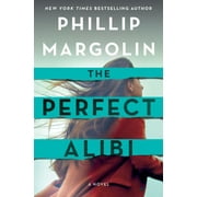 The Perfect Alibi (Hardcover) by Phillip Margolin