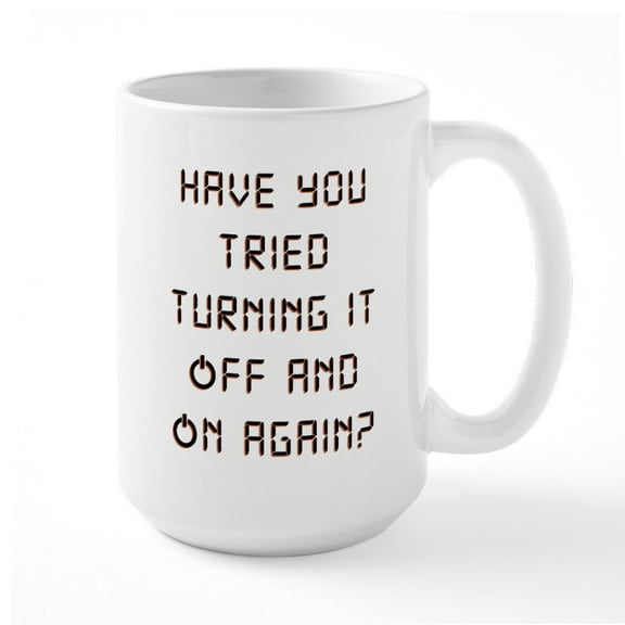 CafePress - Have You Tried Turning It - 15 oz Ceramic Large White Novelty Mug