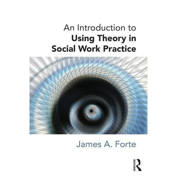 An Introduction to Using Theory in Social Work Practice, (Paperback)