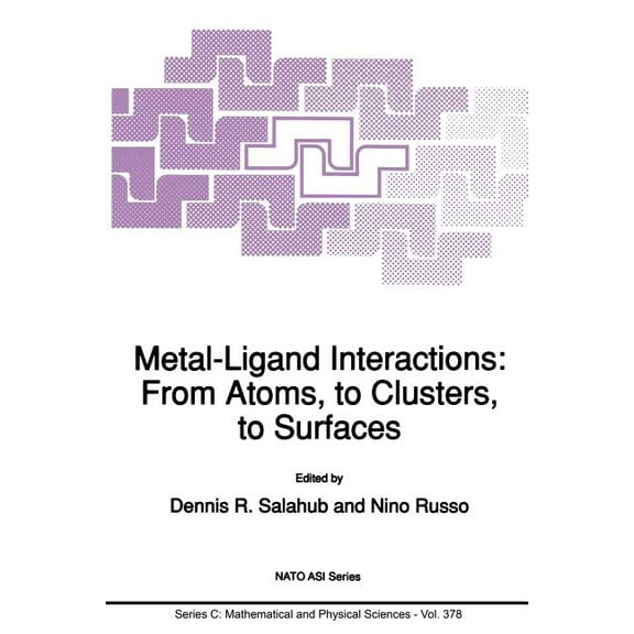 NATO Science Series C: Metal-Ligand Interactions: From Atoms, to Clusters, to Surfaces, Book 378, (Paperback)