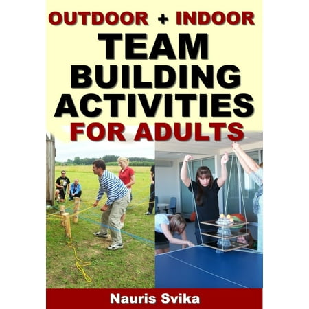 Outdoor + Indoor Team Building Activities For Adults. -