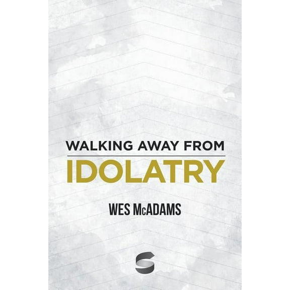 Walking Away From Idolatry, (Paperback)