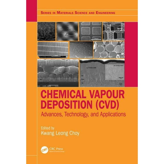 Materials Science and Engineering Chemical Vapour Deposition (CVD): Advances, Technology and Applications, (Hardcover)